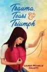Lauren Michelle Colletti - Trauma, Tears and Triumph