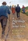W¿adys¿aw Stanis¿aw Reymont, Wladyslaw Stanislaw Reymont, Wladyslaw Stanislaw Reymont - A Pilgrimage to Jasna Góra (English Translation)