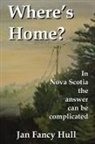 Jan Fancy Hull, Andrew Wetmore - Where's Home?
