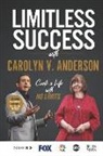 Carolyn V. Anderson - Limitless Success with Carolyn V. Anderson