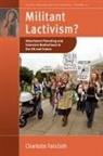Charlotte Faircloth - Militant Lactivism?