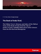 Destur Hosangji Jamaspji, E West, E. W. West - The Book of Arda Viraf;