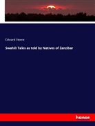 Edward Steere - Swahili Tales as told by Natives of Zanzibar