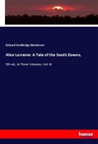 Richard Doddridge Blackmore - Alice Lorraine: A Tale of the South Downs,