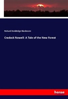 Richard Doddridge Blackmore - Cradock Nowell: A Tale of the New Forest