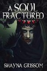 Shayna Grissom - A A Soul Fractured