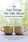 Elizabeth T Boatwright, Elizabeth T. Boatwright - The Last Things We Talk about