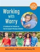 Melissa L. Kilbride, Samantha C. Sweeney - Working with Worry: A Workbook for Parents on How to Support Anxious Children
