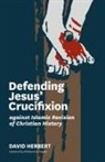 David Herbert, Herbert David - Defending Jesus' Crucifixion against Islamic Revision of Christian History