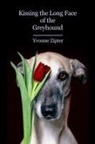 Yvonne Zipter, Diane Lockward - Kissing the Long Face of the Greyhound