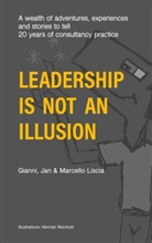 Marcello Gianni, Gianni Liscia, Gianni Jan &amp; Marcello Liscia, Jan Liscia - Leadership Is Not an Illusion