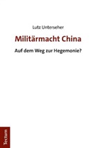 Lutz Unterseher - Militärmacht China