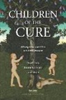 David Healy, Joanna Le Noury, Julie Wood - Children of the Cure: Missing Data, Lost Lives and Antidepressants