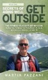 Martin Pazzani - SECRETS OF AGING WELL - GET OUTSIDE