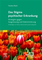 Ja Berg-Peer, Janine Berg-Peer, Martin Heland-Graef, Martina Heland-Graef, Nicola Rüsch, Nicolas Rüsch - Das Stigma psychischer Erkrankung