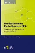 Oliver Bungartz, Oliver (Dr.) Bungartz - Handbuch Interne Kontrollsysteme (IKS) - Steuerung und Überwachung von Unternehmen