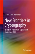Khaled Salah Mohamed - New Frontiers in Cryptography