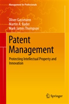 Martin Bader, Martin A Bader, Martin A. Bader, Olive Gassmann, Oliver Gassmann, Mark Ja Thompson... - Patent Management