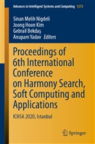 Bekda&amp;, Gebrail Bekda¿, Gebrail Bekdas, Gebrail Bekdas et al, Joon Hoon Kim, Joong Hoon Kim... - Proceedings of 6th International Conference on Harmony Search, Soft Computing and Applications
