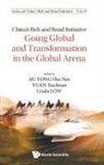 Xuchuan Yuan &amp; Linda Lo Hui Nee Au Yong, Hui Nee Au Yong, Hui Nee Au Yong, Linda Low, Linda Low, Low Linda... - China's Belt And Road Initiative: Going Global And Transformation In The Global Arena