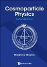 Maxim Yu Khlopov, Maxim Yu Khlopov - Cosmoparticle Physics