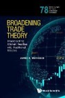 James R Markusen, james r Markusen, James R (Univ Of Colorado Boulder Markusen, James R. Markusen - Broadening Trade Theory: Incorporating Market Realities Into Traditional Models