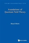 Klaus D Rothe, Klaus Dieter Rothe, Klaus D. Rothe - Foundations Of Quantum Field Theory