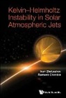 Ramesh Chandra, Ramesh (Kumaun Univ Chandra, Chandra Ramesh, Ivan Zhelyazkov, Ivan Zhelyazkov &amp; Ramesh Chandra, Ramesh Chandra... - Kelvin-helmholtz Instability In Solar Atmospheric Jets