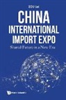 Lei Zou, Zhiping Zhang &amp; Jian Zhu Lei Zou, Lei Zou, Zou Lei - China International Import Expo: Shared Future In A New Era