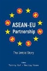 Tommy Koh, Tommy Koh &amp; Lay Hwee Yeo, Lay Hwee Yeo, Tommy Koh, Lay Hwee Yeo, Tommy Koh... - Asean-eu Partnership: The Untold Story