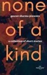 Various Authors, Gaurav Sharma - none of a kind