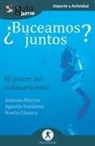 Noelia Cámara, Antonio Marcos, José Miguel León - GuíaBurros ¿Buceamos juntos?: El placer del submarinismo