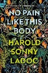 Harold Sonny Ladoo, Ladoo Harold Sonny - No Pain Like This Body