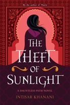 Intisar Khanani - The Theft of Sunlight