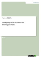 Carmen Büchler - Sind Jungen die Verlierer im Bildungssystem?