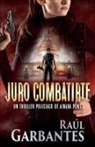 Raúl Garbantes - Juro combatirte