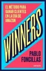 Pablo Foncillas - Winners: El Método Para Ganar Clientes En La Era de Amazon / (Winners: The Method to Win Customers in the Amazon Era