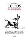 Juan Salazar Larraz - Toros Sin Complejos