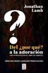 Jonathan Lamb - DEL ¿POR QUÉ? A LA ADORACIÓN