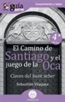 Sebastián Vázquez, Sebastián Vázquez Jiménez - El Camino de Santiago y el juego de la oca : claves del buen saber