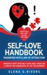 Elena G. Rivers - Self-Love Handbook Magnified with Law of Attraction