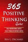 Ben L. Orchard - 365 Positive Thinking Quotes