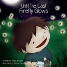 Fran Janczak, Teresa Carlson - Until the Last Firefly Glows