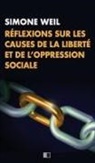 Simone Weil - Réflexions sur les causes de la liberté et de l'oppression sociale