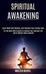 Walter Bevell, Walter Bevell - Spiritual Awakening