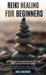 Rose Brennan, Rose Brennan - Reiki Healing for Beginners