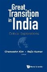 Chanwahn Kim &amp; Rajiv Kumar, Chanwhan Kim, Chanwahn Kim, Rajiv Kumar, Rajiv Kumar - Great Transition In India: Critical Explorations