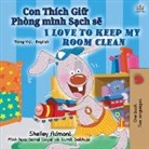 Shelley Admont, Kidkiddos Books - I Love to Keep My Room Clean (Vietnamese English Bilingual Book for Kids)