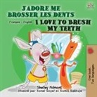 Shelley Admont, Kidkiddos Books - I Love to Brush My Teeth (French English Bilingual Book for Kids)