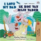 Shelley Admont, Kidkiddos Books - I Love My Dad (English Dutch Bilingual Book for Kids)